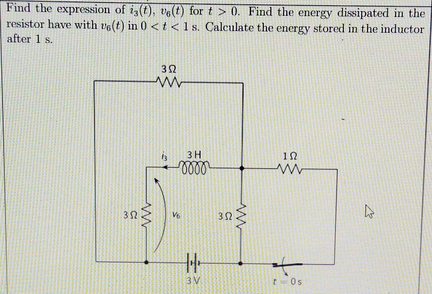 Find the expression of i3(t), ve(t) for t > 0. Find the energy dissipated in the resistor have with v6(t) in