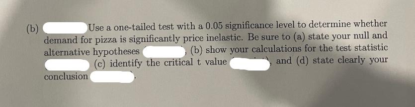 (b) Use a one-tailed test with a 0.05 significance level to determine whether demand for pizza is