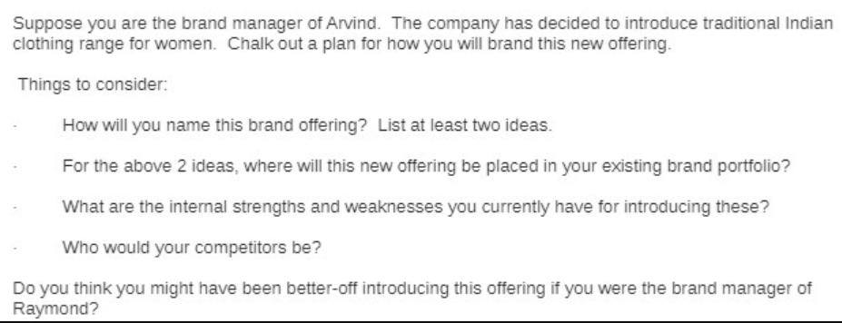 Suppose you are the brand manager of Arvind. The company has decided to introduce traditional Indian clothing