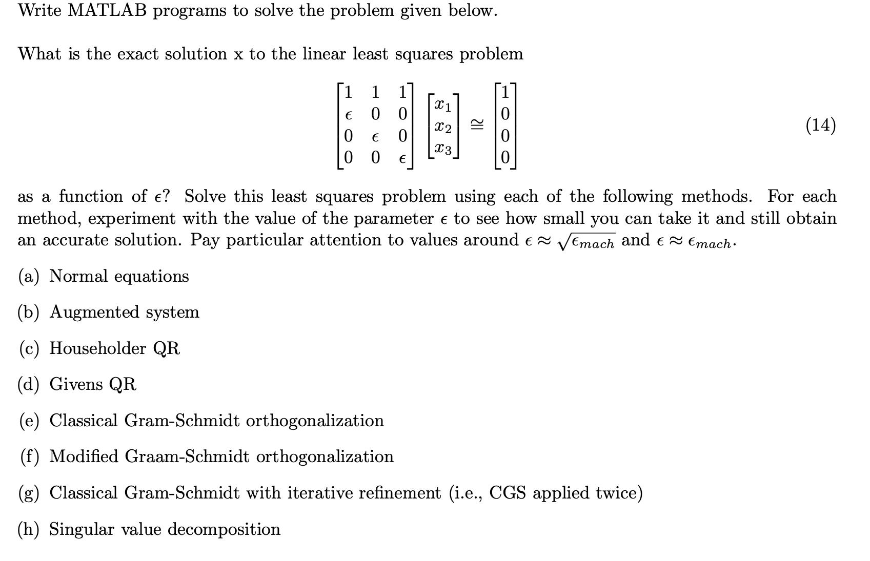 Write MATLAB programs to solve the problem given below. What is the exact solution x to the linear least