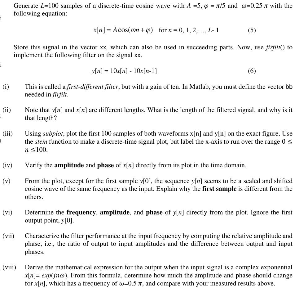 I 1 3 [ (i) (ii) (iii) (iv) (v) (vi) Generate L=100 samples of a discrete-time cosine wave with A =5, p = /5