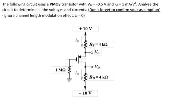 The following circuit uses a PMOS transistor with Vip = -0.5 V and Kp = 1 mA/V. Analyze the circuit to