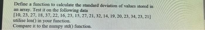 Define a function to calculate the standard deviation of values stored in an array. Test it on the following