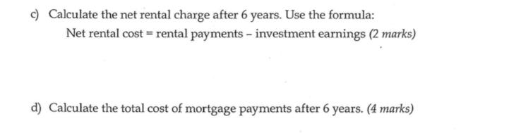 c) Calculate the net rental charge after 6 years. Use the formula: Net rental cost = rental payments -