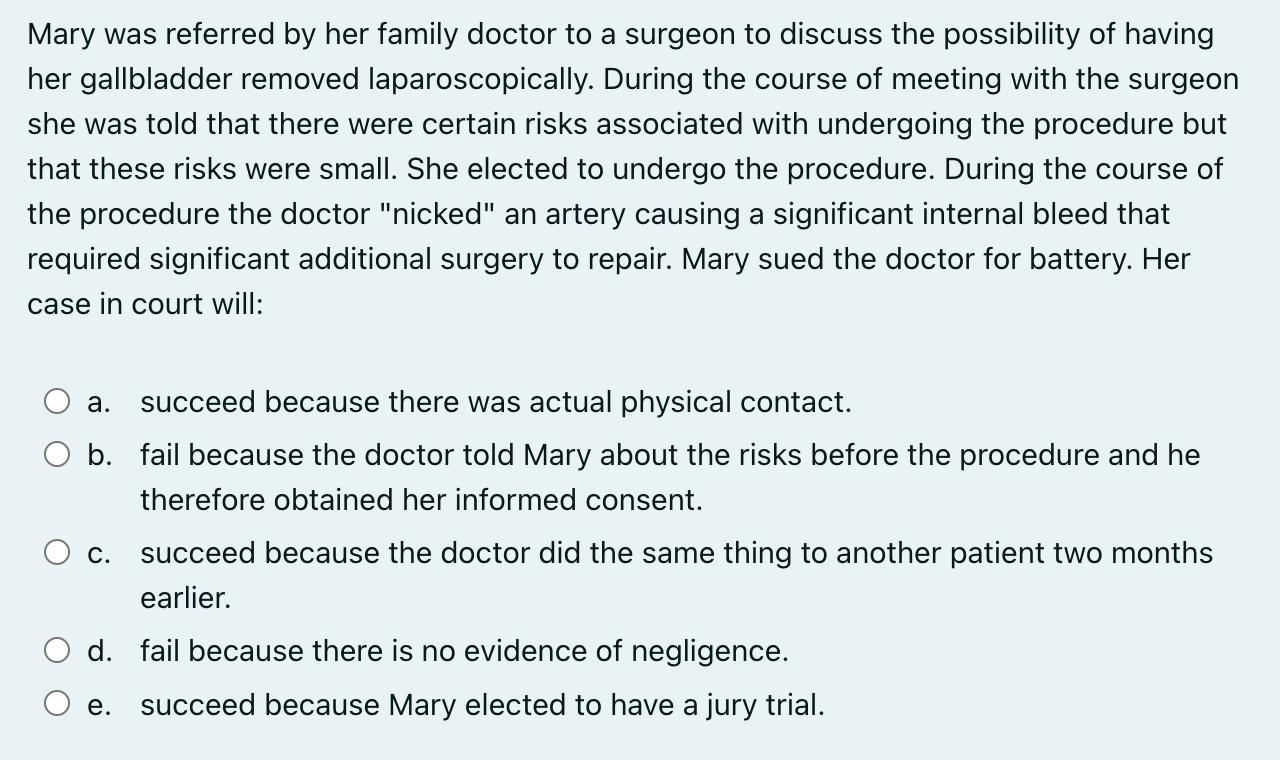Mary was referred by her family doctor to a surgeon to discuss the possibility of having her gallbladder