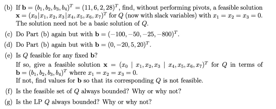 (b) If b = (b1,b2, 63, 64) = = (11, 6, 2, 28), find, without performing pivots, a feasible solution X = =