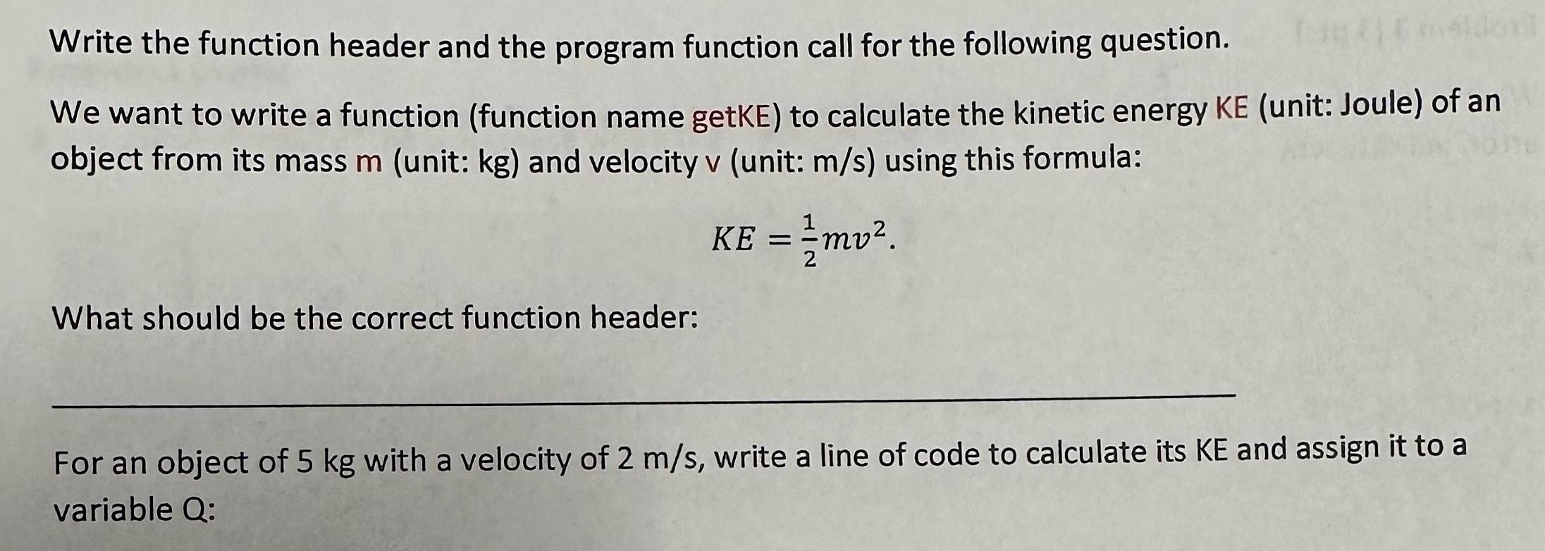 Write the function header and the program function call for the following question. We want to write a