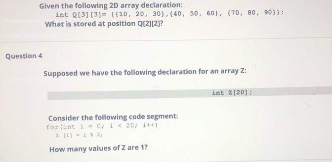 Given the following 2D array declaration: int Q[3] [3]= ((10, 20, 30), (40, 50, 60), (70, 80, 90}}; What is