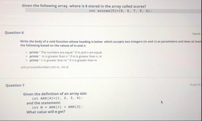 Given the following array, where is 8 stored in the array called scores? int scores [5]-(8, 6, 7, 9, 4);