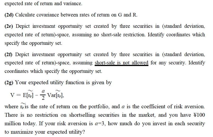 expected rate of return and variance. (2d) Calculate covariance between rates of return on G and R. (2e)
