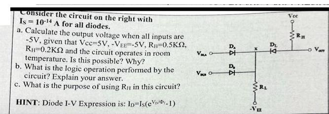 Consider the circuit on the right with Is 10-4 A for all diodes. a. Calculate the output voltage when all