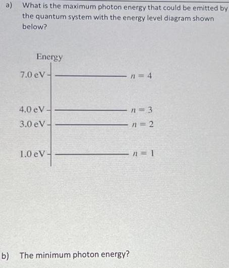 a) What is the maximum photon energy that could be emitted by the quantum system with the energy level