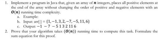 1. Implement a program in Java that, given an array of n integers, places all positive elements at the end of