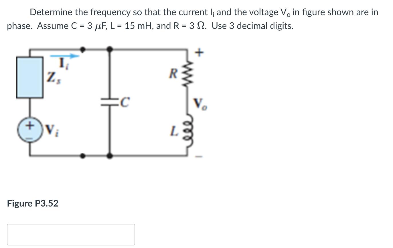 Determine the frequency so that the current I; and the voltage V. in figure shown are in phase. Assume C = 3