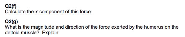 Q2(f) Calculate the x-component of this force. Q2(g) What is the magnitude and direction of the force exerted