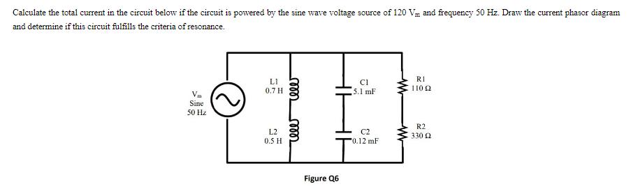 Calculate the total current in the circuit below if the circuit is powered by the sine wave voltage source of