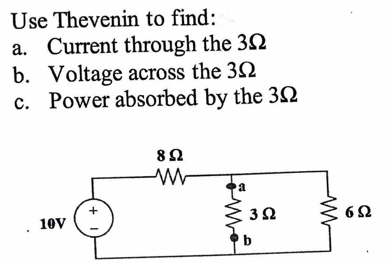 Use Thevenin to find: a. Current through the 30 b. Voltage across the 30 c. Power absorbed by the 30 10V +1