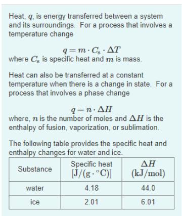 Heat, q, is energy transferred between a system and its surroundings. For a process that involves a