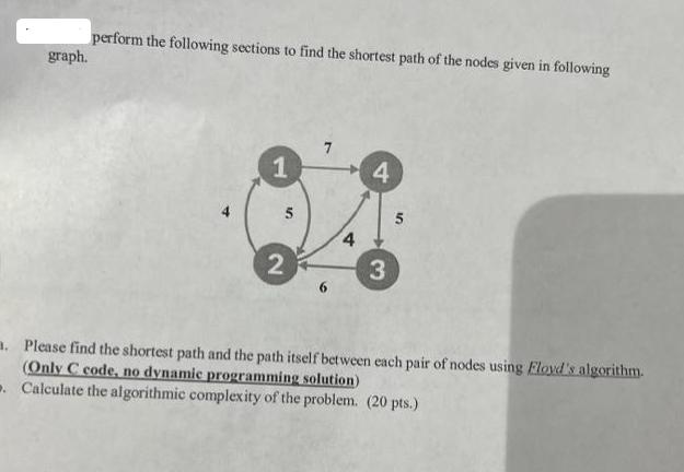 graph. perform the following sections to find the shortest path of the nodes given in following 1 2 4 4 3 5