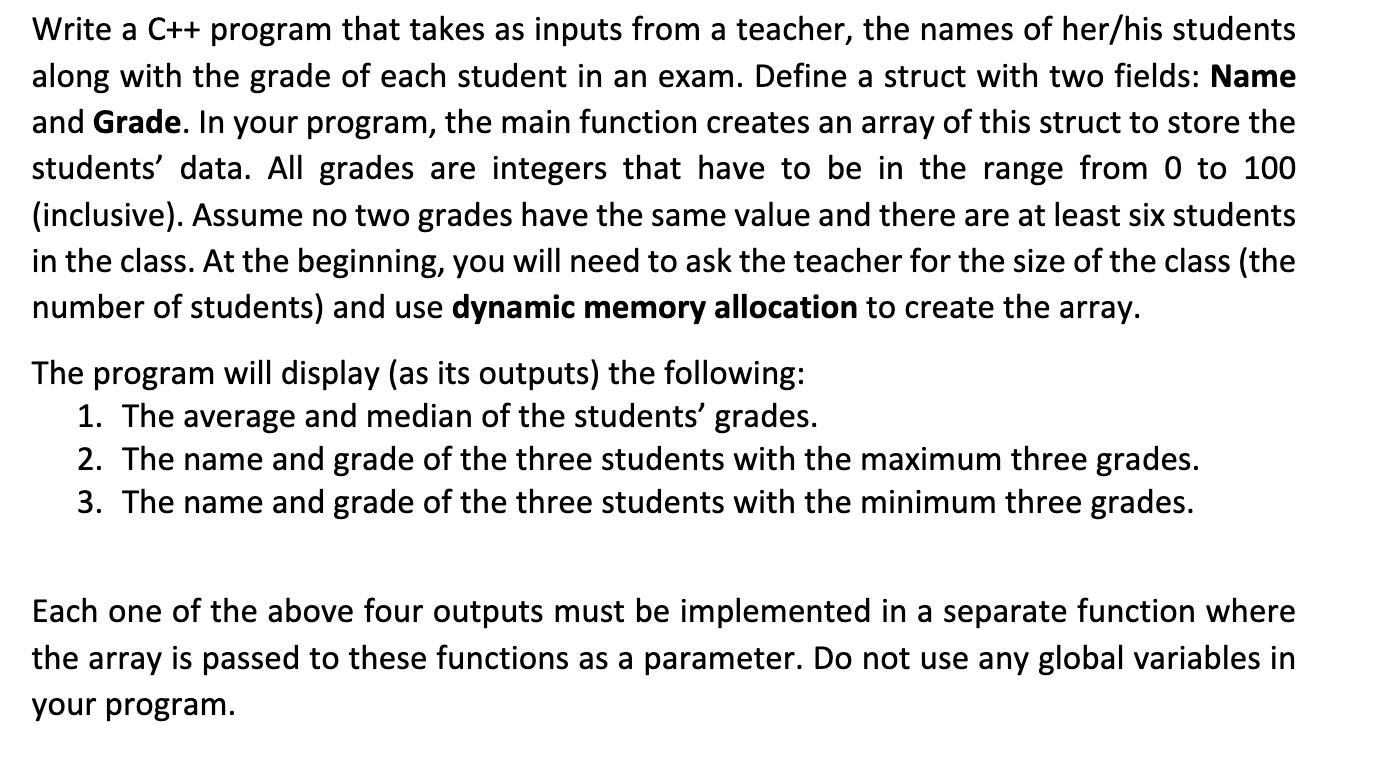 Write a C++ program that takes as inputs from a teacher, the names of her/his students along with the grade