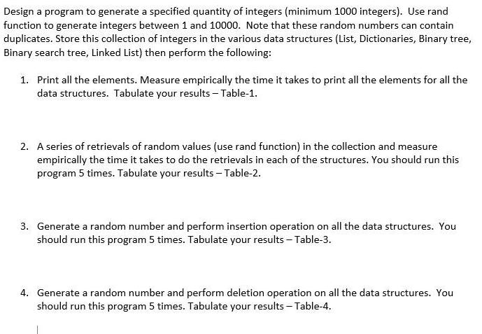 Design a program to generate a specified quantity of integers (minimum 1000 integers). Use rand function to