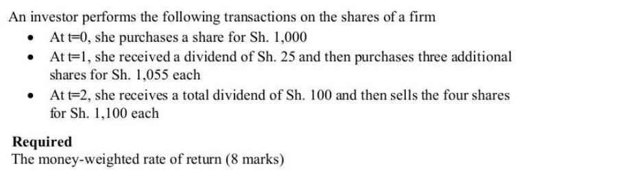 An investor performs the following transactions on the shares of a firm  At t=0, she purchases a share for