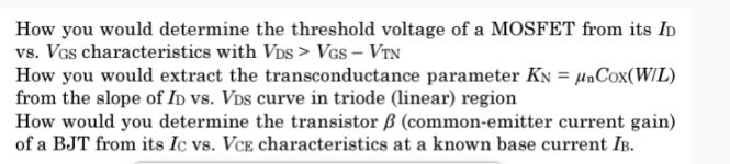 How you would determine the threshold voltage of a MOSFET from its ID vs. VGs characteristics with VDS > VGS