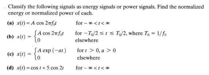 Classify the following signals as energy signals or power signals. Find the normalized energy or normalized
