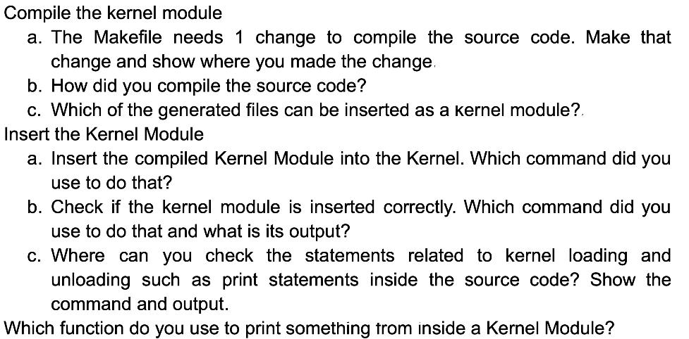 Compile the kernel module a. The Makefile needs 1 change to compile the source code. Make that change and