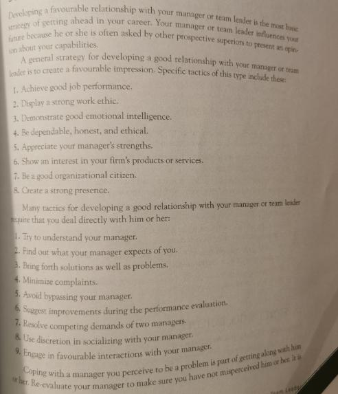 Developing a favourable relationship with your manager or team leader is the most be strategy of getting