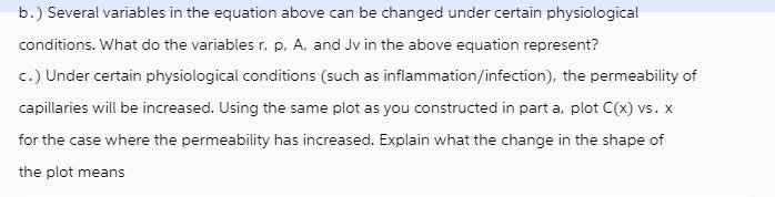 b.) Several variables in the equation above can be changed under certain physiological conditions. What do