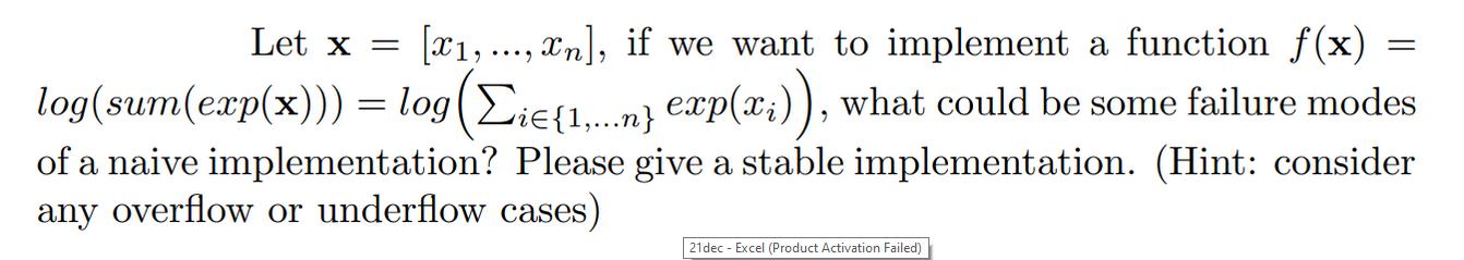 Let x = [x1, n], if we want to implement a function f(x) log(sum(exp(x))) = log (Zie {1,..n} exp(x)), what