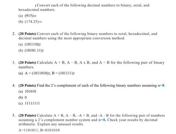 ) Convert each of the following decimal numbers to binary, octal, and hexadecimal numbers. (a) (915) 10 (b)