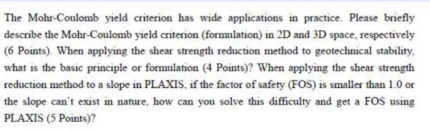 The Mohr-Coulomb yield criterion has wide applications in practice. Please briefly describe the Mohr-Coulomb