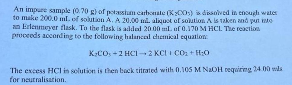 An impure sample (0.70 g) of potassium carbonate (K2CO3) is dissolved in enough water to make 200.0 mL of