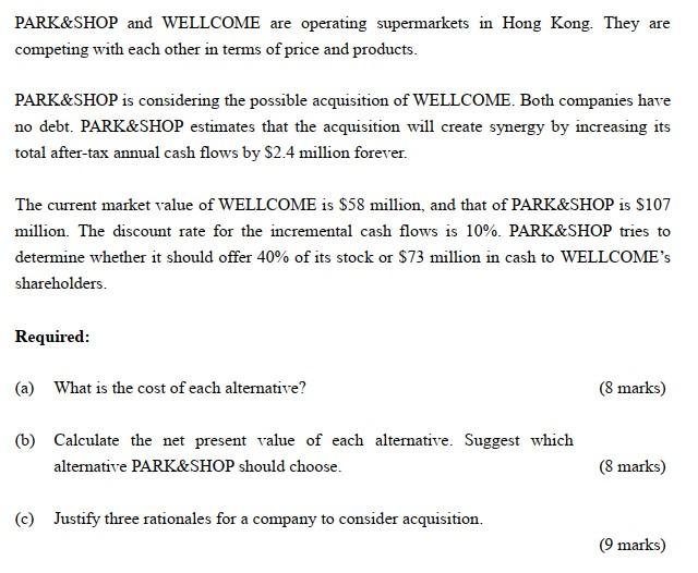 PARK&SHOP and WELLCOME are operating supermarkets in Hong Kong. They are competing with each other in terms