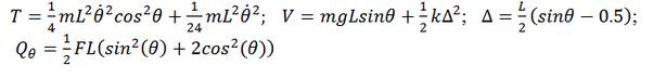 T = mL0cos0+ mL0; V = mgLsine + kA; A= = (sino - 0.5); Qe=FL(sin(0)+2cos (0)) 24