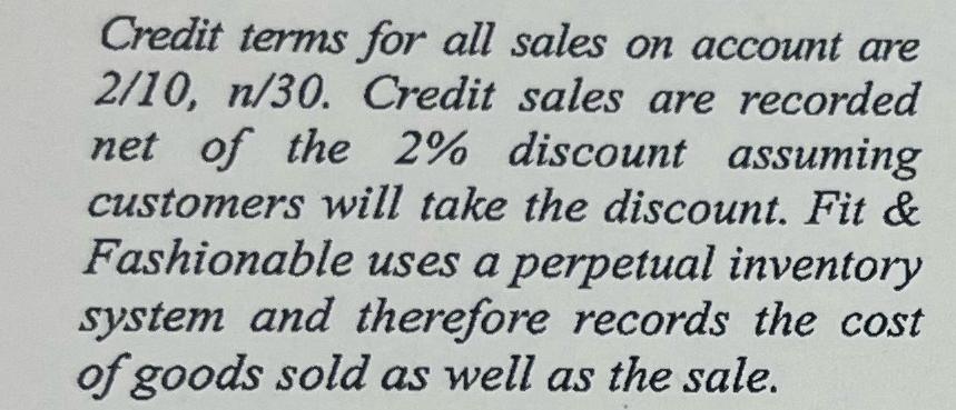 Credit terms for all sales on account are 2/10, n/30. Credit sales are recorded net of the 2% discount