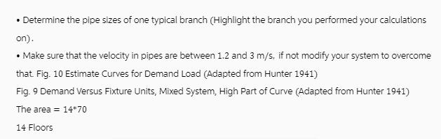 Determine the pipe sizes of one typical branch (Highlight the branch you performed your calculations on). 