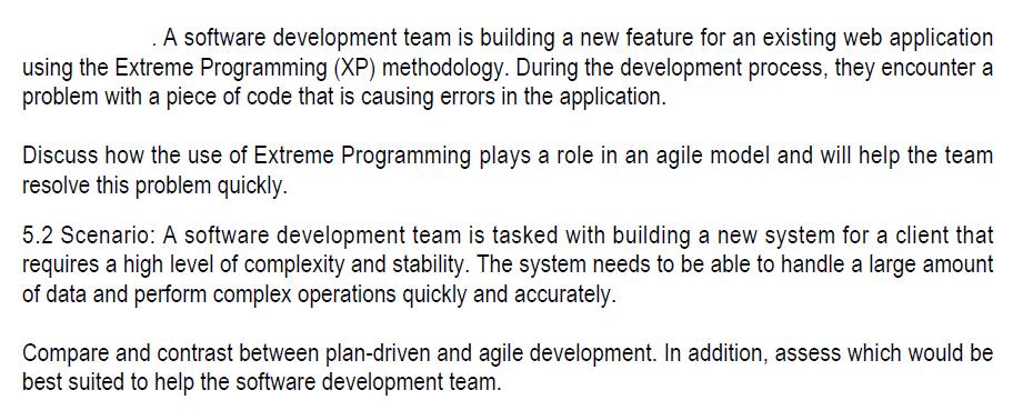 .A software development team is building a new feature for an existing web application using the Extreme