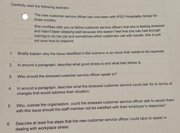 Carefully read the following scenario The new customer service officer has now been with IPSO Hospitality