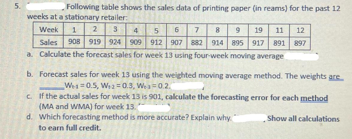 5. Following table shows the sales data of printing paper (in reams) for the past 12 weeks at a stationary