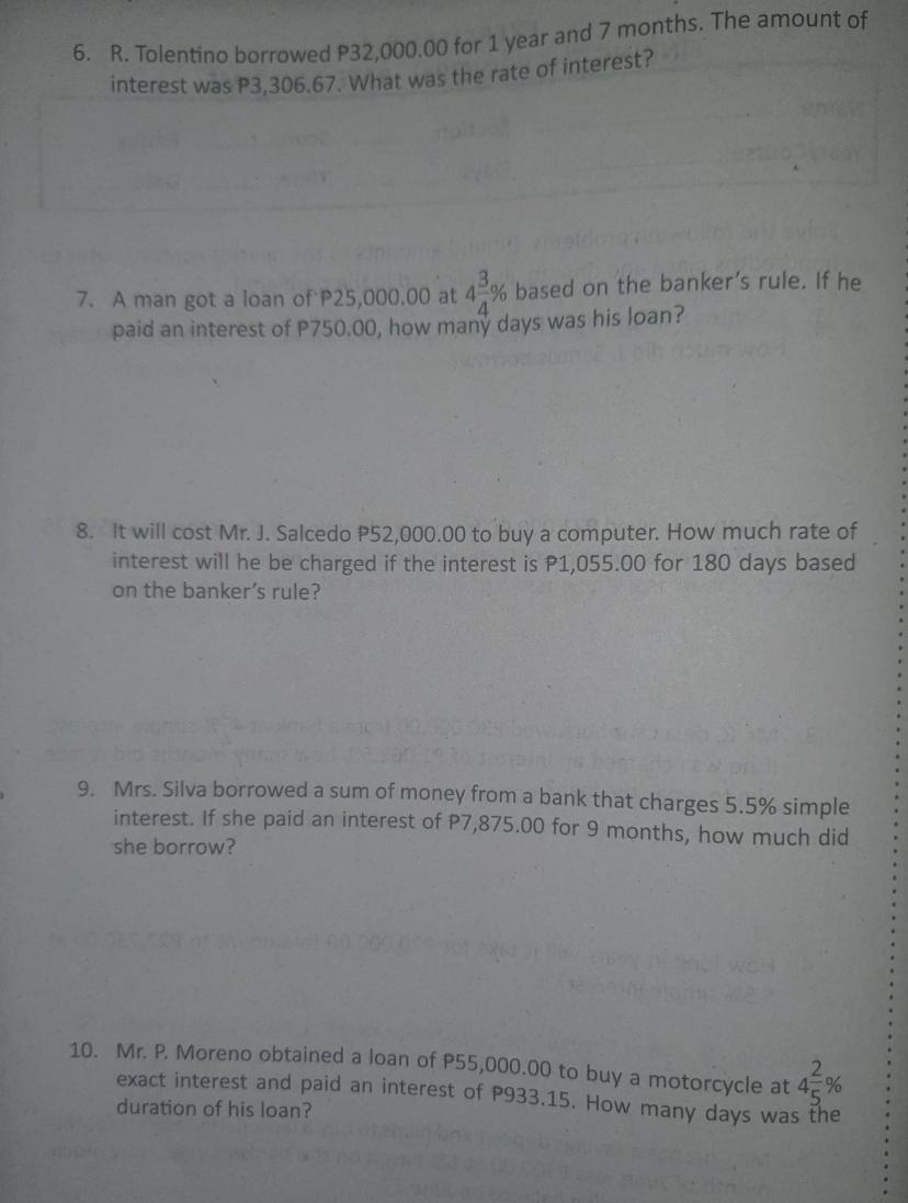 6. R. Tolentino borrowed P32,000.00 for 1 year and 7 months. The amount of interest was P3,306.67. What was