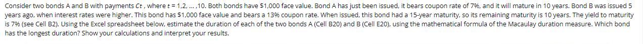 Consider two bonds A and B with payments Ct, where t = 1,2,...,10. Both bonds have $1,000 face value. Bond A