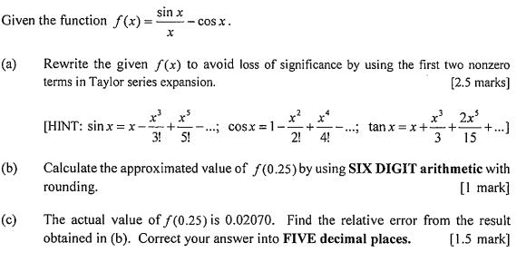 Given the function f(x)= (a) (b) (c) sin x x COS X. Rewrite the given f(x) to avoid loss of significance by