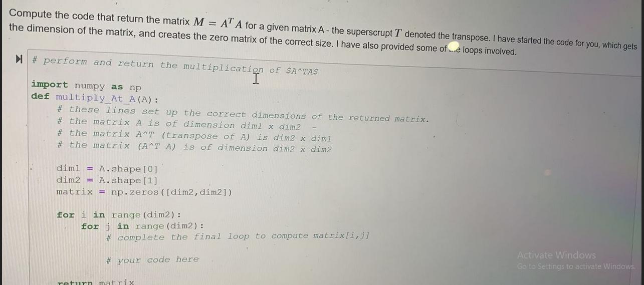 Compute the code that return the matrix M = AT A for a given matrix A - the superscrupt T denoted the