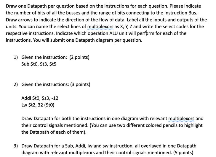 Draw one Datapath per question based on the instructions for each question. Please indicate the number of
