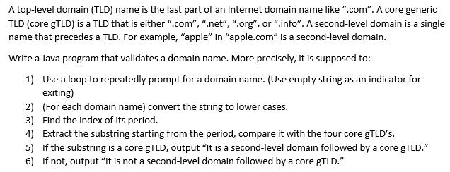 A top-level domain (TLD) name is the last part of an Internet domain name like 