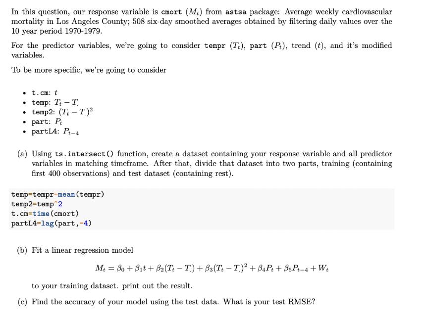 In this question, our response variable is cmort (Mt) from astsa package: Average weekly cardiovascular