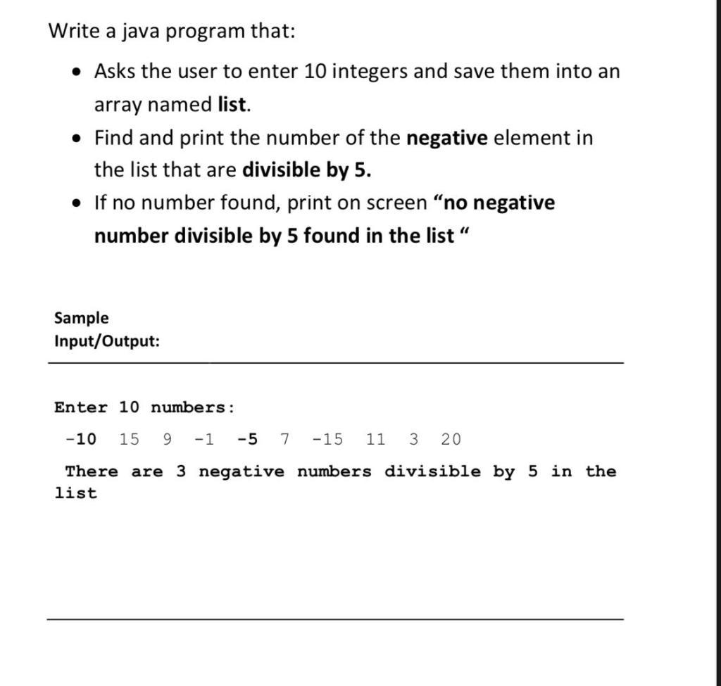Write a java program that:  Asks the user to enter 10 integers and save them into an array named list.  Find